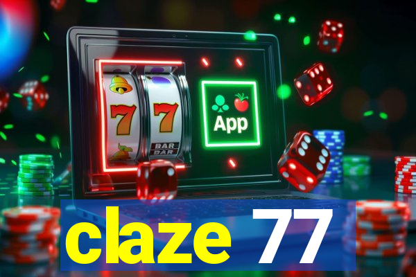 claze 77